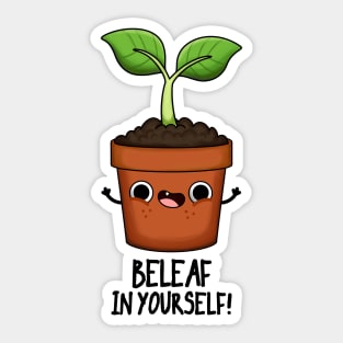 Beleaf In Yourself Funny Plant Pun Sticker